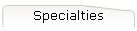 Specialties